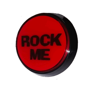 Push button "Rock Me"